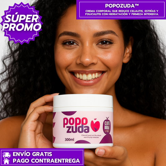 Popozuda™: Crema Corporal que Reduce Celulitis, Estrías y Foliculitis con Hidratación y Firmeza Intensiva.
